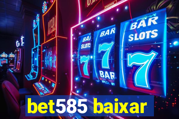 bet585 baixar